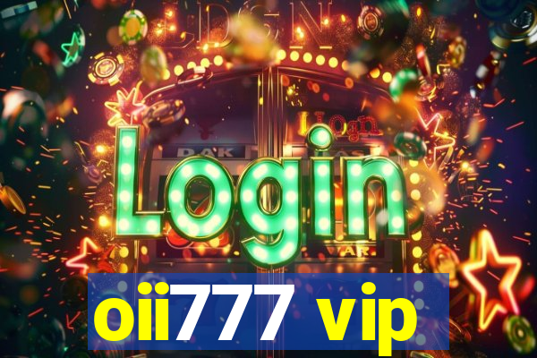 oii777 vip